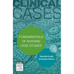 Clinical Cases: Fundamentals of Nursing Case Studies