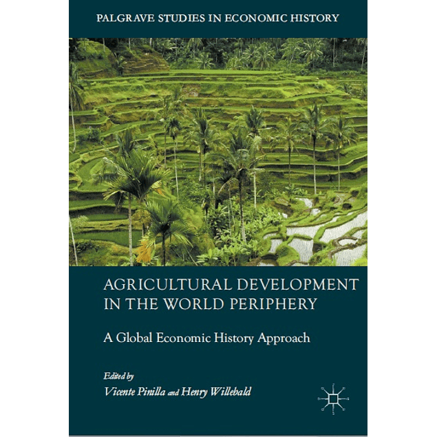 Agricultural Development in the World Periphery: A Global Economic History Approach