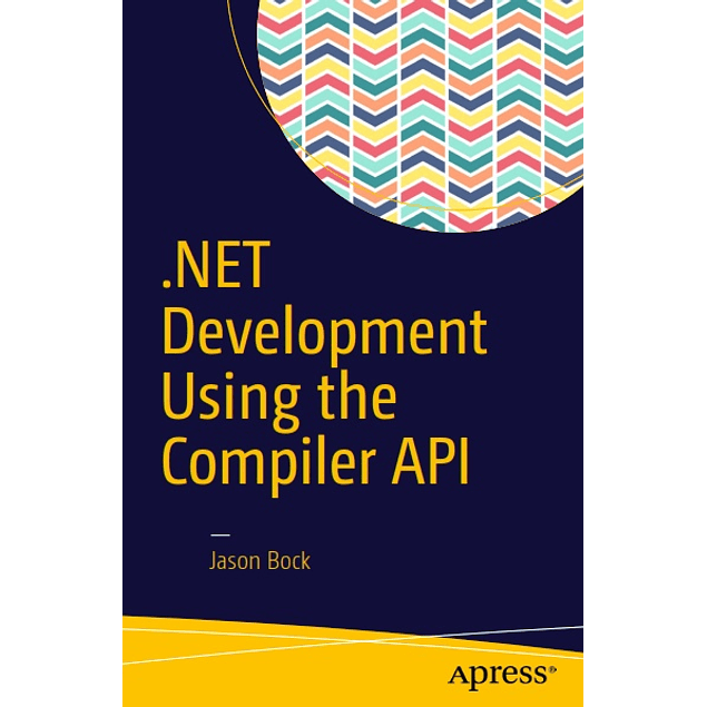 .NET Development Using the Compiler API